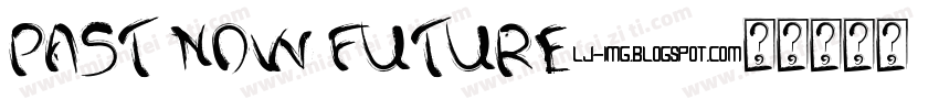 Past Now Future字体转换